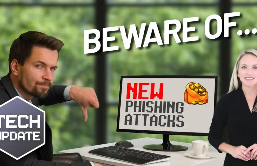 Beware the next generation of phishing attacks