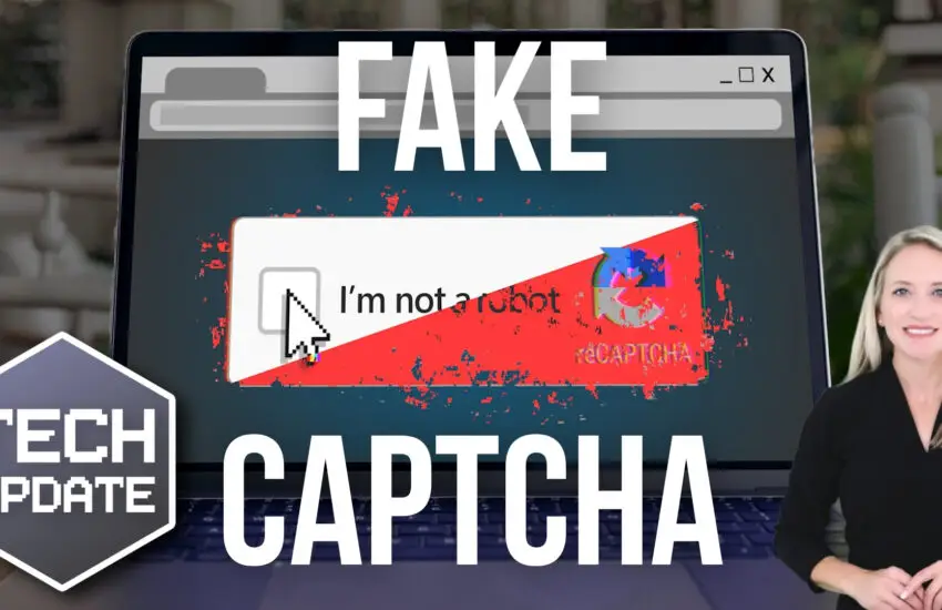 Warning: Don’t fall for fake CAPTCHAs
